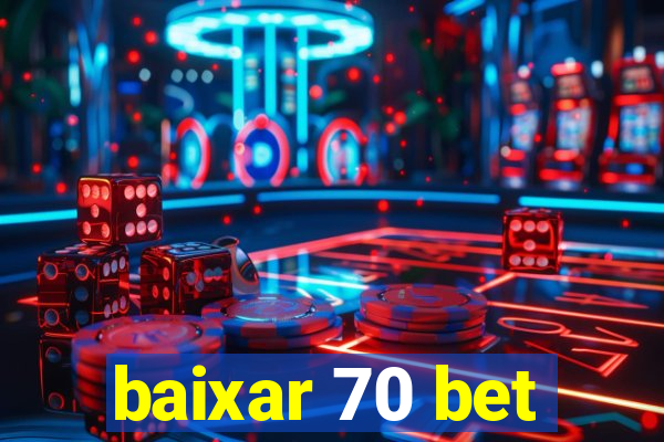 baixar 70 bet